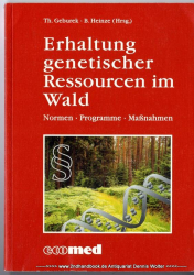 Erhaltung genetischer Ressourcen im Wald : Normen, Programme, Maßnahmen