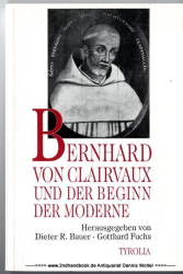 Bernhard von Clairvaux und der Beginn der Moderne : [Dokumentation der Wissenschaftlichen Studientagung Bernhard von Clairvaux und der Beginn der Moderne, 14. - 18. März 1990 in Kloster Schöntal]