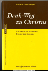 Denk-Weg zu Christus : C. S. Lewis als kritischer Denker der Moderne