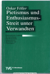 Pietismus und Enthusiasmus-Streit unter Verwandten : geschichtliche Aspekte der Einordnung und Beurteilung enthusiastisch-charismatischer Frömmigkeit