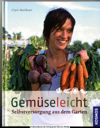 Gemüseleicht : [Selbstversorgung aus dem Garten] 