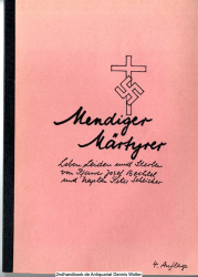 Mendiger Märtyrer : Leben, Leiden und Sterben von Pfarrer Josef Bechtel und Kaplan Peter Schlicker