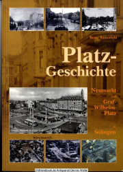 Platz-Geschichte. Neumarkt und Graf-Wilhelm-Platz in Solingen