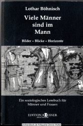 Viele Männer sind im Mann : Bilder - Blicke - Horizonte ; ein soziologisches Lesebuch für Männer und Frauen