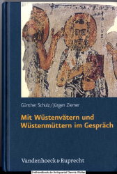 Mit Wüstenvätern und Wüstenmüttern im Gespräch : Zugänge zur Welt des frühen Mönchtums in Ägypten