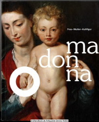 Madonna : Frau - Mutter - Kultfigur 