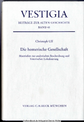 Die homerische Gesellschaft : Materialien zur analytischen Beschreibung und historischen Lokalisierung