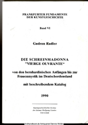 Die Schreinmadonna vierge ouvrante : von den bernhardinischen Anfängen bis zur Frauenmystik im Deutschordensland ; mit beschreibendem Katalog