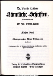 Dr. Martin Luthers sämtliche Schriften. Bd. 5., Auslegung des Alten Testaments : (Fortsetzung) ; Auslegungen über die Psalmen (Fortsetzung), den Prediger und das Hohelied Salomos