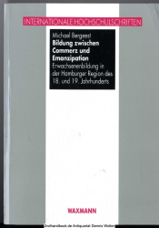 Bildung zwischen Commerz und Emanzipation : Erwachsenenbildung in der Hamburger Region des 18. und 19. Jahrhunderts