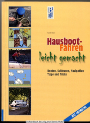 Hausboot-Fahren leicht gemacht : Knoten, Schleusen, Navigation, Tipps und Tricks ; mit Logbuch!