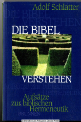 Die Bibel verstehen : Aufsätze zur biblischen Hermeneutik