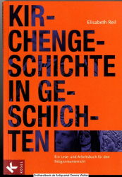 Kirchengeschichte in Geschichten : ein Lese- und Arbeitsbuch für den Religionsunterricht