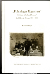 Polenlager Jägerslust : polnische Displaced Persons in Schleswig-Holstein 1945 - 1949