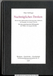 Nachträgliches Denken : Skizze eines philosophisch-theologischen Aufbruchs im Ausgang von Jacques Derrida ; mit einer genealogischen Bibliographie der Werke von Jacques Derrida