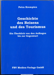 Geschichte des Reisens und des Tourismus : ein Überblick von den Anfängen bis zur Gegenwart