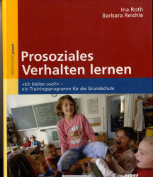 Prosoziales Verhalten lernen : ich bleibe cool - ein Trainingsprogramm für die Grundschule