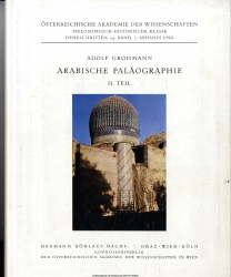 Arabische Paläographie. II. Teil Das Schriftwesen. Die Lapidarschrift