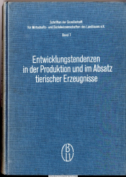 Entwicklungstendenzen in der Produktion und im Absatz tierischer Erzeugnisse