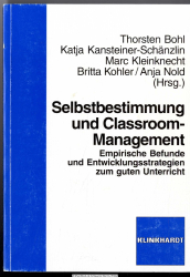 Selbstbestimmung und Classroom-Management : empirische Befunde und Entwicklungsstrategien zum guten Unterricht