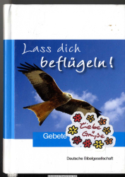 Lass dich beflügeln! : Gebete für Pflegende