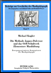 Die Methode Jaques-Dalcroze und das Orff-Schulwerk Elementare Musikübung : bewegungsorientierte Konzeption der Musikpädagogik