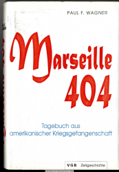 Marseille 404 : Tagebuch aus amerikanischer Kriegsgefangenschaft