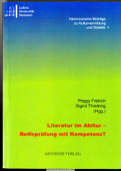 Literatur im Abitur - Reifeprüfung mit Kompetenz?