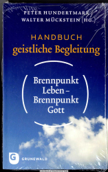 Brennpunkt Leben - Brennpunkt Gott : Handbuch geistliche Begleitung