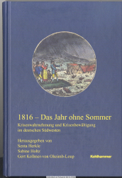 1816 - Das Jahr ohne Sommer : Krisenwahrnehmung und Krisenbewältigung im deutschen Südwesten