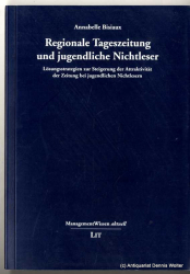 Regionale Tageszeitung und jugendliche Nichtleser : Lösungsstrategien zur Steigerung der Attraktivität der Zeitung bei jugendlichen Nichtlesern