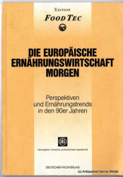 Die europäische Ernährungwirtschaft morgen : Perspektiven und Ernährungstrends in den 90er Jahren