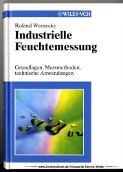 Industrielle Feuchtemessung : Grundlagen, Messmethoden und technische Anwendungen