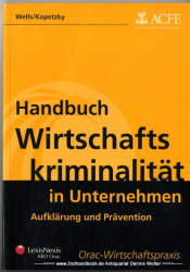 Handbuch Wirtschaftskriminalität in Unternehmen : Aufklärung und Prävention