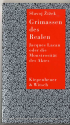 Grimassen des Realen : Jacques Lacan oder die Monstrosität des Aktes