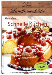 Die Landfrauenküche - Heute gibt es ... Schnelle Kuchen