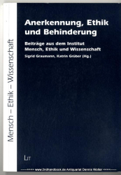 Anerkennung, Ethik und Behinderung : Beiträge aus dem Institut Mensch, Ethik und Wissenschaft