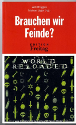 Brauchen wir Feinde? : Feindbildproduktion nach dem 11. September 2001 in sozialpsychologischer und diskursanalytischer Sicht