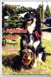 Feindbild 2000 - vom Dackel zum Kampfhund : [eine kritische Bestandsaufnahme]