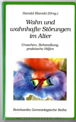 Wahn und wahnhafte Störungen im Alter : Ursachen, Behandlung, praktische Hilfen