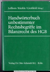 Handwörterbuch unbestimmter Rechtsbegriffe im Bilanzrecht des HGB