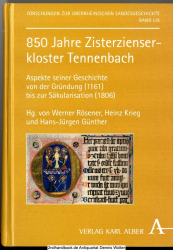 850 Jahre Zisterzienserkloster Tennenbach : Aspekte seiner Geschichte von der Gründung (1161) bis zur Säkularisation (1806)