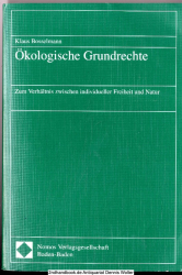 Ökologische Grundrechte : zum Verhältnis zwischen individueller Freiheit und Natur 