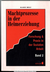 Machtprozesse in der Heimerziehung : eine qualitative Studie über ein Setting klassischer Heimerziehung