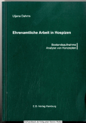 Ehrenamtliche Arbeit in Hospizen : Bestandsaufnahme, Analyse von Konzepten