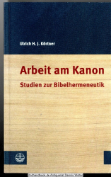 Arbeit am Kanon : Studien zur Bibelhermeneutik