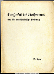 Der Zerfall des Christentums und die deutschgläubige Hoffnung