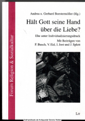 Hält Gott seine Hand über die Liebe? : Ehe unter Individualisierungsdruck