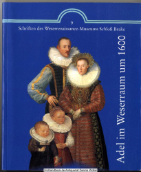 Adel im Weserraum um 1600 : Katalog ; Ausstellung im Weserrenaissance-Museum Schloss Brake, 15. September bis 8. Dezember 1996