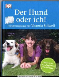 Der Hund oder ich! : Hundeerziehung